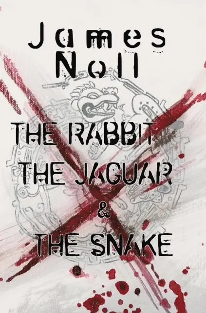 James Noll - Rabbit, The Jaguar, & The Snake, E-bok. Tillgänglighet: Lägg i varukorg