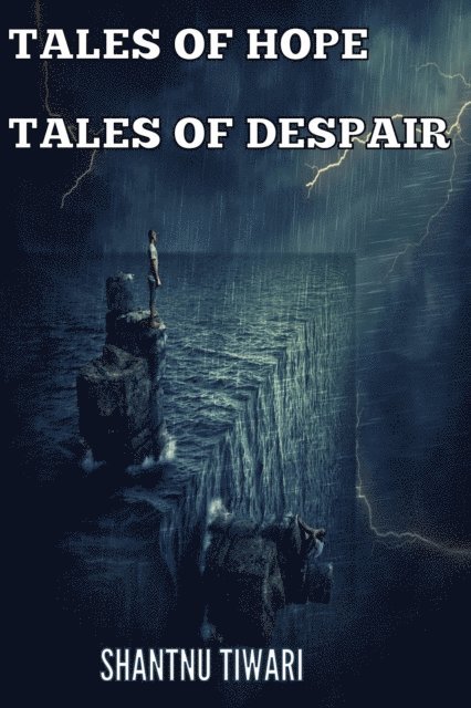 Shantnu Tiwari - Tales of Hope, Tales of Despair, E-bok