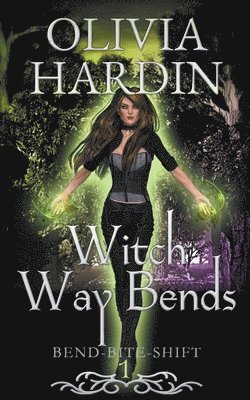 Olivia Hardin - Witch Way Bends, Häftad