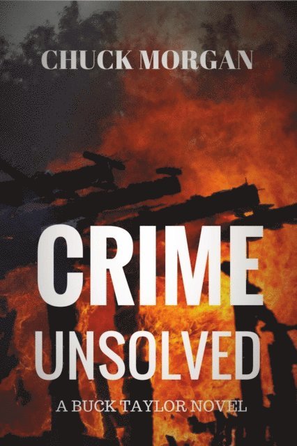 Chuck Morgan - Crime Unsolved, A Buck Taylor Novel, E-bok