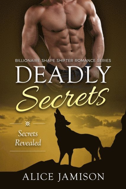 Alice Jamison - Deadly Secrets Secrets Revealed (Billionaire Shape-Shifter Romance Series Book 2), E-bok