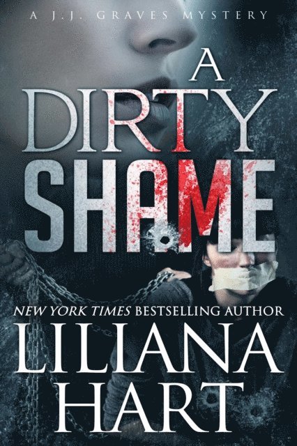 Liliana Hart - Dirty Shame, E-bok