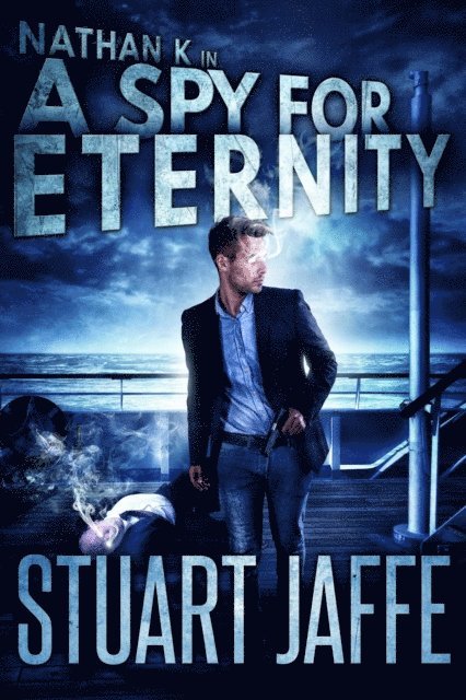 Stuart Jaffe - Spy for Eternity, E-bok