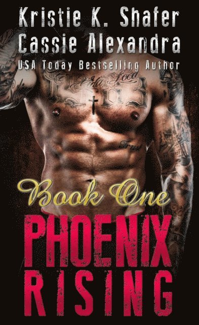 Kristie K. Shafer, Cassie Alexandra - Phoenix Rising (Book 1), E-bok