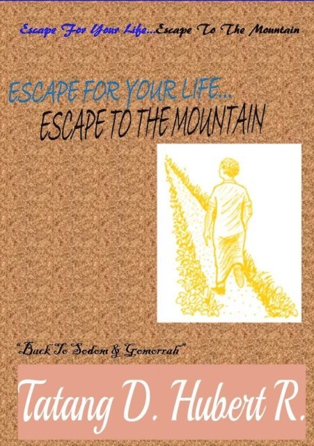 TATANG D. HUBERT R. - Escape For Your Life... Escape to the Mountain, E-bok