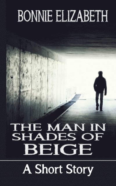 Bonnie Elizabeth - Man in Shades of Beige, E-bok