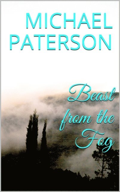 michael paterson - Beast from the Fog, E-bok