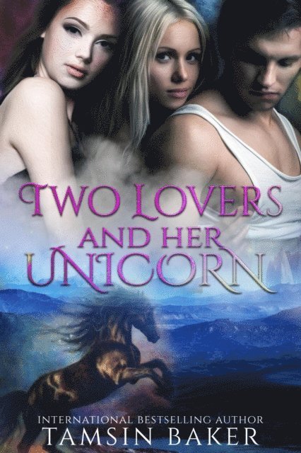 Tamsin Baker - Two Lovers and her Unicorn, E-bok