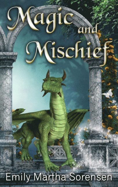 Emily Martha Sorensen - Magic and Mischief, E-bok