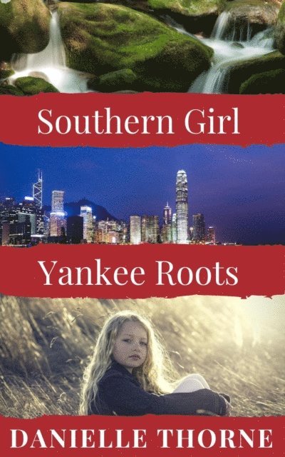 Danielle Thorne - Southern Girl, Yankee Roots, E-bok