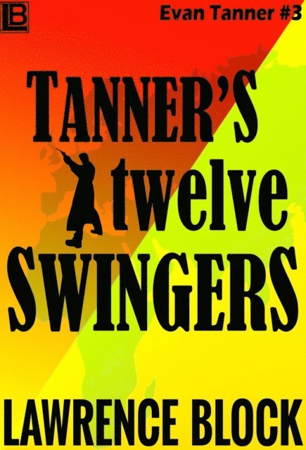 Lawrence Block - Tanner's Twelve Swingers, E-bok