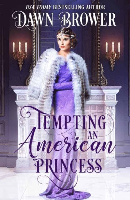 Dawn Brower - Tempting an American Princess, E-bok