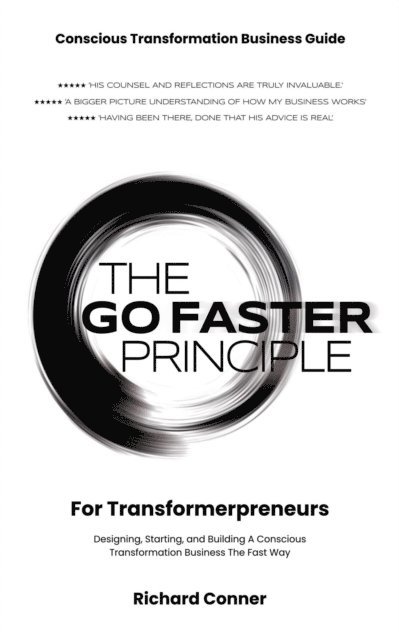 Richard Conner - Go Faster Principle for Transformerpreneurs - Designing, Starting, and Building a Conscious Transformation Business the Fast Way, E-bok. Tillgänglighet: Lägg i varukorg
