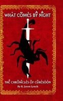 R Jason Lynch - What Comes By Night (The Chronicles of Curesoon - Book Two), Inbunden