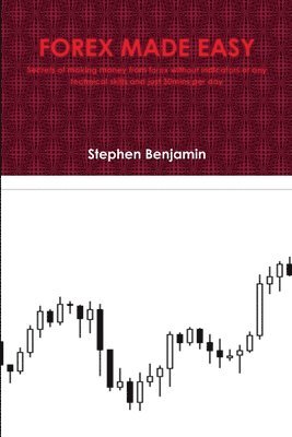 Stephen Benjamin - Forex Made Easy, Häftad. Tillgänglighet: Lägg i varukorg
