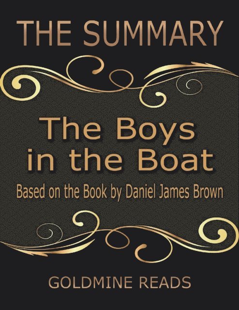 Goldmine Reads - The Summary of the Boys In the Boat: Based On the Book By Daniel James Brown, E-bok