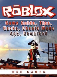 Roblox Game Guide Tips Hacks Cheats Mods Apk Download Hse Games Ebok 9781387025169 Bokus - roblox ps4 unofficial game guide ebook