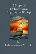 12 STEPS & 12 TRADITIONS: Applying the 11th STEP