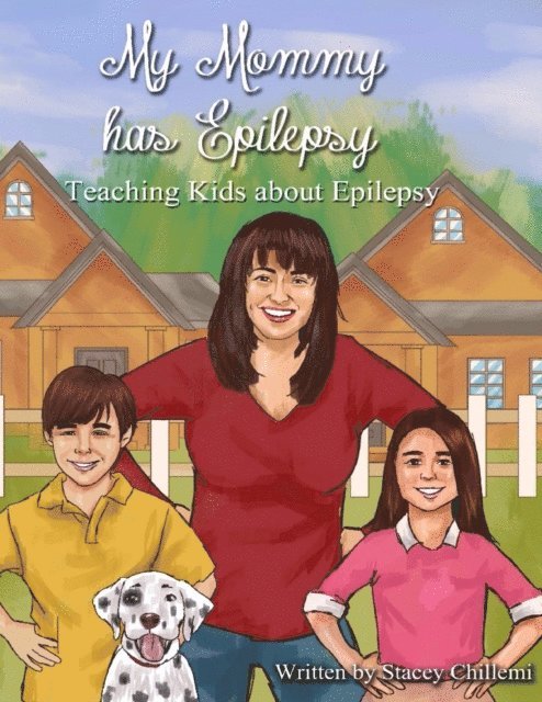 Stacey Chillemi - My Mommy Has Epilepsy: Teaching Kids About Epilepsy, E-bok. Tillgänglighet: Lägg i varukorg