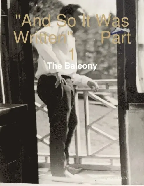 Tony DeSouza - &quote;And So It Was Written&quote;          Part 1: The Balcony, E-bok. Tillgänglighet: Lägg i varukorg