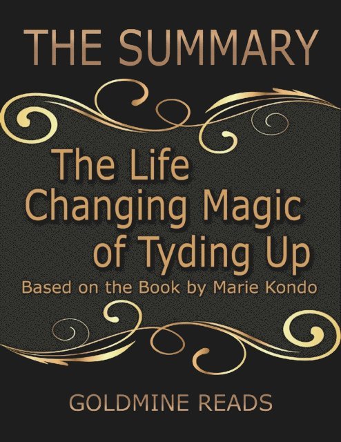 Goldmine Reads - The Summary of the Life Changing Magic of Tyding Up: Based On the Book By Marie Kondo, E-bok