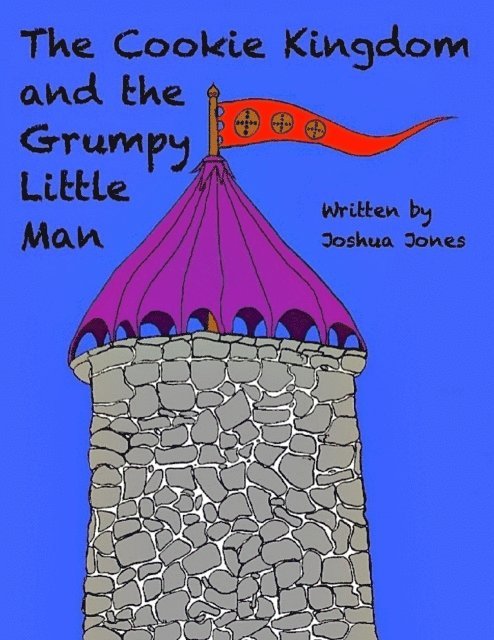 Joshua Jones - Cookie Kingdom and the Grumpy Little Man, E-bok