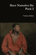 Slave Narrative Six Pack 2