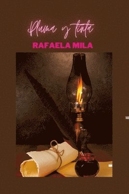 Rafaela Mila - Pluma y tinta, Häftad. Tillgänglighet: Lägg i varukorg