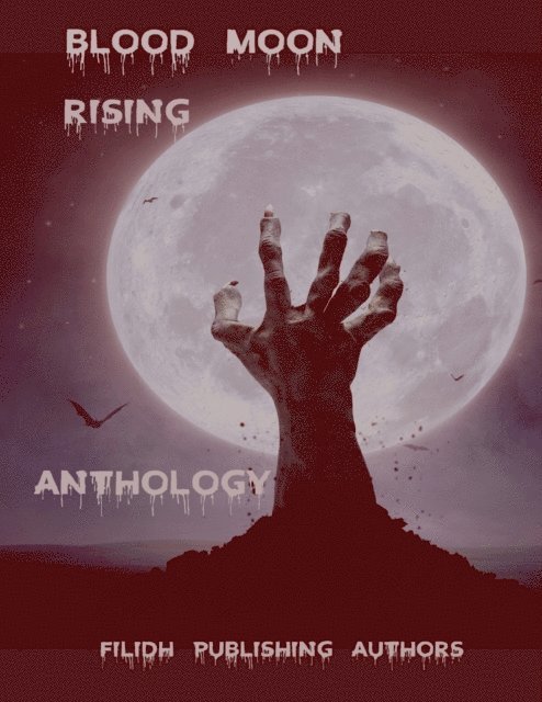 Filidh Publishing Authors - Blood Moon Rising Anthology, E-bok