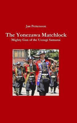 Yonezawa Matchlock. Mighty Gun of the Uesugi Samurai