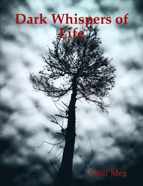 Vasil Meg - Dark Whispers of Life, E-bok. Tillgänglighet: Lägg i varukorg