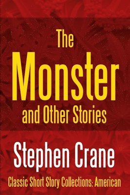 Stephen Crane - Monster and Other Stories, Häftad