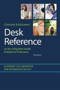 Clinicians' & Educators' Desk Reference on the Integrative Health & Medicine Professions