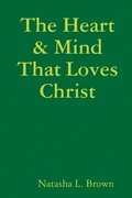 The Heart &; Mind That Loves Christ