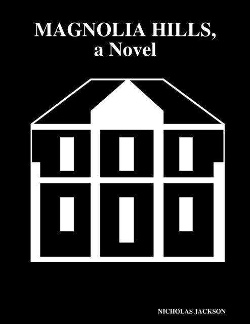 Nicholas Jackson - Magnolia Hills, a Novel, E-bok