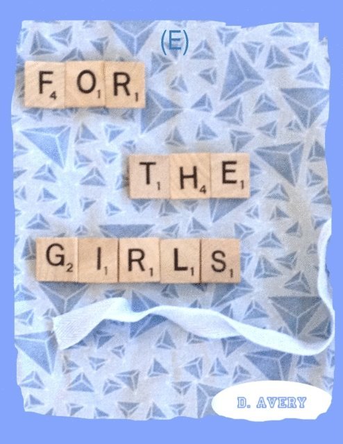 D. Avery - For the Girls (E), E-bok