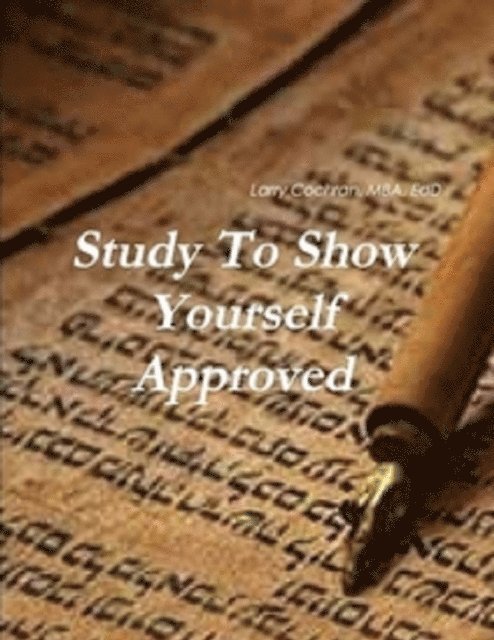 Larry Cochran - Study to Show Yourself Approved, E-bok