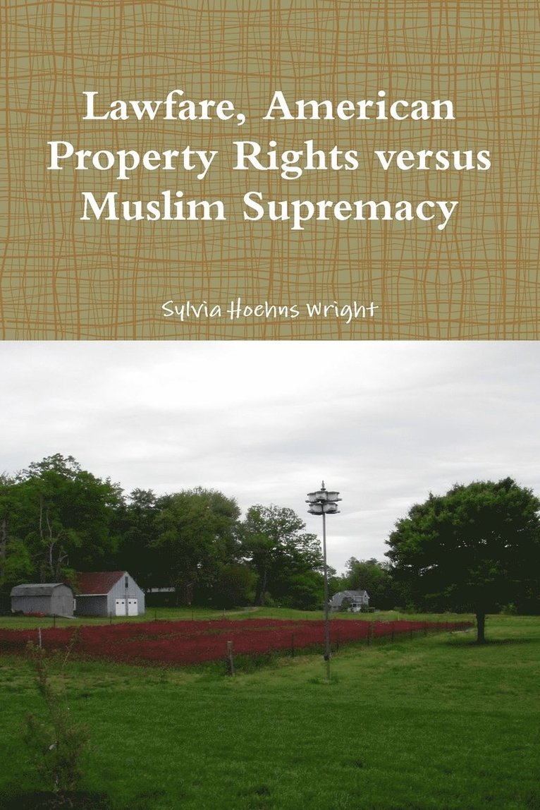 Sylvia Hoehns Wright - Lawfare, American Property Rights versus Muslim Supremacy, Häftad. Tillgänglighet: Lägg i varukorg