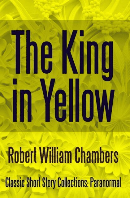 Robert William Chambers - King in Yellow, E-bok