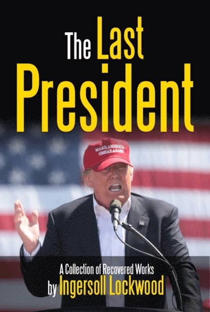 Ingersoll Lockwood - Last President, E-bok