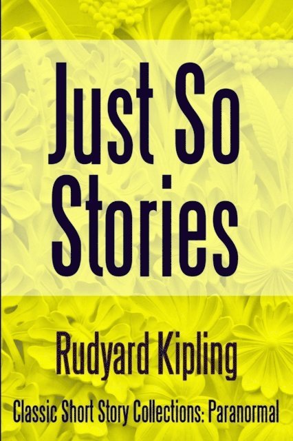 Rudyard Kipling - Just So Stories, Häftad