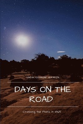 Sarah Raymond Herndon - Days on the Road, Häftad