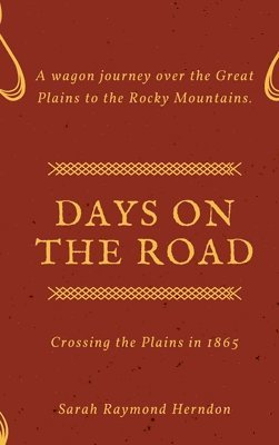 Sarah Raymond Herndon - Days on the Road, Inbunden