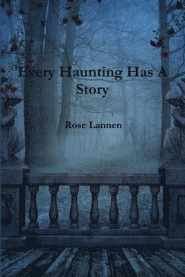 Rose Lannen - Every Haunting Has A Story, Häftad. Tillgänglighet: Lägg i varukorg