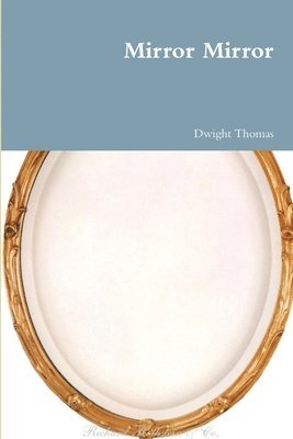 Dwight Thomas - Mirror Mirror, Häftad. Tillgänglighet: Lägg i varukorg