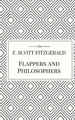 F. Scott Fitzgerald - Flappers and Philosophers, Inbunden