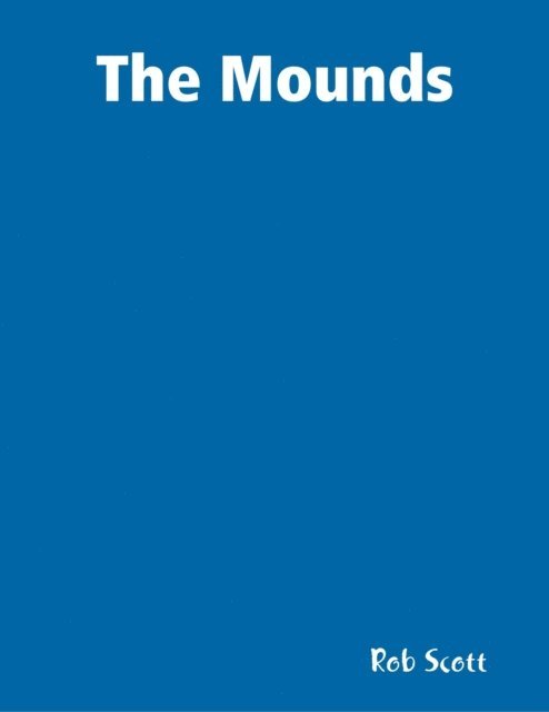 Rob Scott - Mounds, E-bok