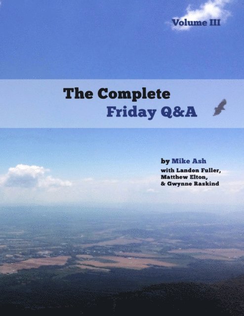 Gwynne Raskind, Matthew Elton, Landon Fuller, Mike Ash - Complete Friday Q&A: Volume III, E-bok