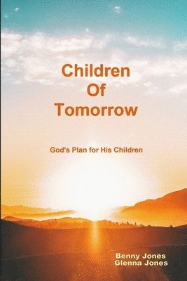 Benny Jones, Glenna Jones - Children of Tomorrow, Häftad. Tillgänglighet: Lägg i varukorg