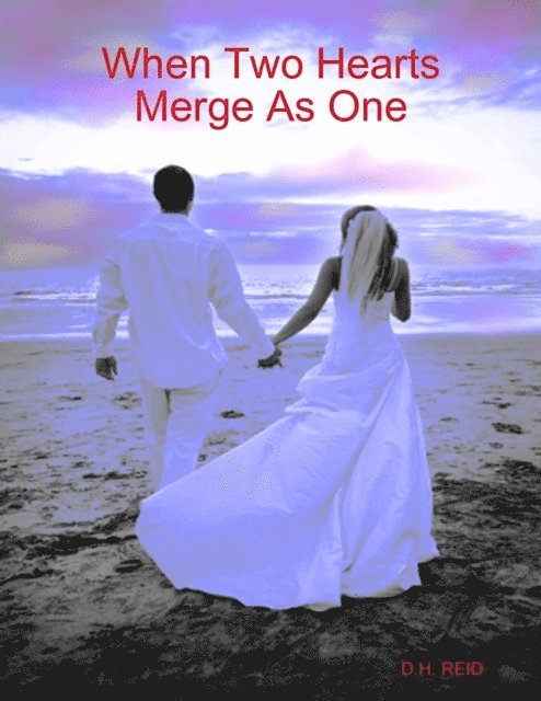 D.H. REID - When Two Hearts Merge As One, E-bok. Tillgänglighet: Lägg i varukorg